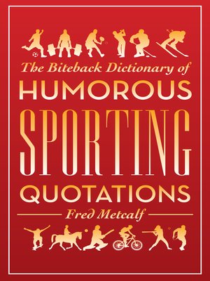 cover image of Biteback Dictionary of Humorous Sporting Quotations